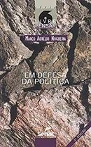 Em Defesa da Poltica-Marco Aurlio Nogueira