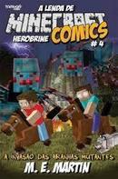 A Lenda de Minecraft Herobrine Comics / Vol. 4 / a Invasao das Aranha-M. E. Martin