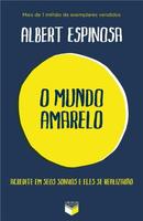 O Mundo Amarelo-Albert Espinosa