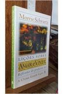 Licoes Sobre Amar e Viver-Morrie Schwartz