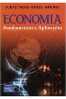 Economia / Fundamentos e Aplicacoes-Judas Tadeu Grassi Mendes