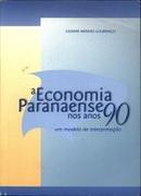 A Economia Paranaense nos Anos 90 / um Modelo de Interpretao / Auto-Gilmar Mendes Loureno
