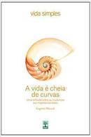 Vida Simples / a Vida e Cheia de Curvas-Eugenio Mussak