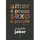 Amor  Prossa Sexo  Poesia-Arnaldo Jabor
