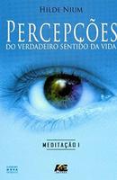 Percepes do Verdadeiro Sentido da Vida / Meditao I-Hilde Nium