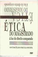 Etica do Magistrado a Luz do Direito Comparado-Octacilio Paula Silva
