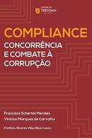 Compliance Concorrencia e Combate a Corrupcao-Francisco Schertel Mendes / Vinicius Marques de C