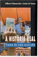 A Historia Real / Trama de uma Sucessao-Gilberto Dimenstein / Josias de Souza