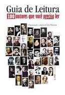 Guia de Leitura / 100 Autores Que Voce Precisa Ler / Colecao L&pm Poc-Lea Masina