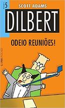 Dilbert / Numero 5 / Odeio Reunioes / Coleo L&pm Pocket-Scott Adams