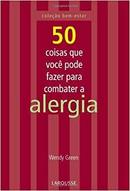 50 Coisas Que Voce Pode Fazer para Combater a Alergia-Wendy Green