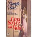 Uma So Vez na Vida-Danielle Steel