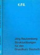 Strukturubungen Fur Den Grundkurs Deutsch-Jorg Rautzenberg