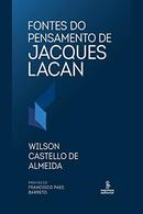 Fontes do Pensamento de Jacques Lacan-Wilson Castello de Almeida