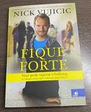Fique Forte-Nick Vujicic