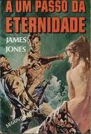 A um Passo da Eternidade / Segunda Edio-James Jones