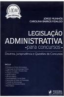 Legislao Administrativa para Concursos-Jorge Munhs de Souza / Carolina Barros Fidalgo