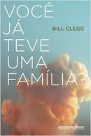 Voce Ja Teve uma Familia-Bill Clegg