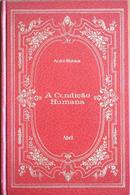 A Condicao Humana / Coleao os Imortais da Literatura Universal 48-Andre Malraux