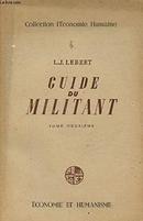 Guide Du Militant / Tome Deuxieme-L. J. Lebret