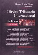 Direito Tributario Internacional Aplicado / Volume Iv-Heleno Taveira Torres