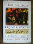 Licoes Sobre Amar e Viver-Morrie Schwartz