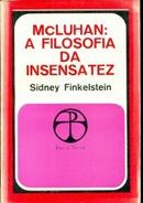 Mcluhan a Filosofia da Insensatez-Sidney Finkelstein