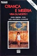 Crianca e Miseria Vida ou Morte / Serie Polemica-John Drexel / Leila Rentroia Iannone