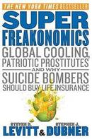 Super Freakonomics / Global Cooling Patriotic Psrostitutes-Steven D. Levitt / Stephen J. Dubner