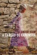 A Cancao de Kahunsha-Anosh Irani