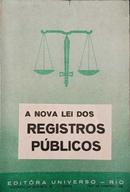 A Nova Lei dos Registros Publicos / Decreto Lei N 1.000 de 21 / 10 /-Editora Universo Rio