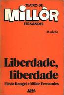 Liberdade Liberdade  / Teatro de Millor Fernandes-Millor Fernandes / Flavio Rangel