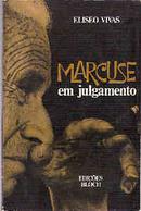 Marcuse em Julgamento-Eliseo Vivas