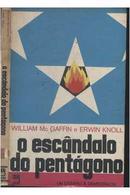 O Escandalo do Pentagono / um Desafio a Democracia-William Mc Gaffin / Erwin Knoll