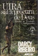 uira sai a procura de deus / ensaios de etnologia e indigenismo-darcy ribeiro