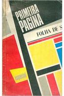PRIMEIRA PAGINA FOLHA DE SAO PAULO / 1925 - 1985-EDITORA FOLHA DE SAO PAULO