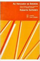 Ao Vencedor as Batatas-Roberto Schwarz