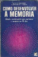 Como Desenvolver a Memoria -Joyce D. Brothers / Edward P.f . Eagan