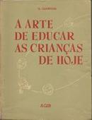 A ARTE DE EDUCAR AS CRIANAS DE HOJE -G. COURTois