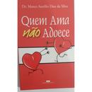 Quem Ama No Adoece-Marco Aurelio Dias da Silva