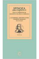 spinoza / obra completa iv / etica e compendio de gramatica hebraica-j. guinsburg / newton cunha / roberto romano / organizacao