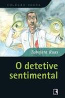 O Detetive Sentimental-Tabajaras Ruas