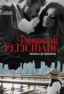 Promessa de Felicidade-Monica De Miranda