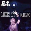 D.I.-live at a dive 