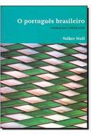 o portugues brasileiros / formacao e contrastes-volker noll