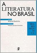 A LITERATURA NO BRASIL / VOLUME 3 / PARTE II / ESTILOS DE EPOCA / ERA ROMANTICA-AFRNIO COUTINHO