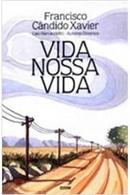 Vida Nossa Vida-Francisco Candido Xavier 