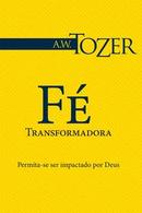 fe transformada-a. w. tozer