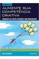 aumente sua competencia criativa-rob eastaway