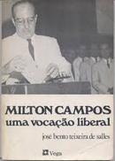 Milton Campos Uma Vocao Liberal-Jos bento Teixeira de Salles